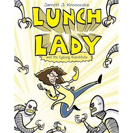 Lunch Lady: Lunch Lady and the Cyborg Substitute : Lunch Lady #1 (Series #1) (Paperback)