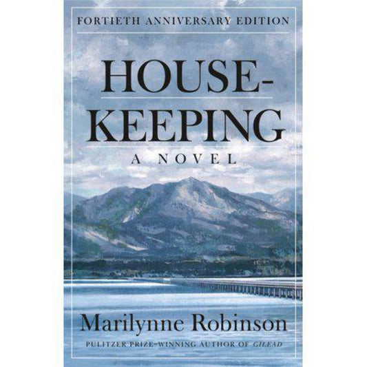 Housekeeping (Fortieth Anniversary Edition) by Marilynne Robinson