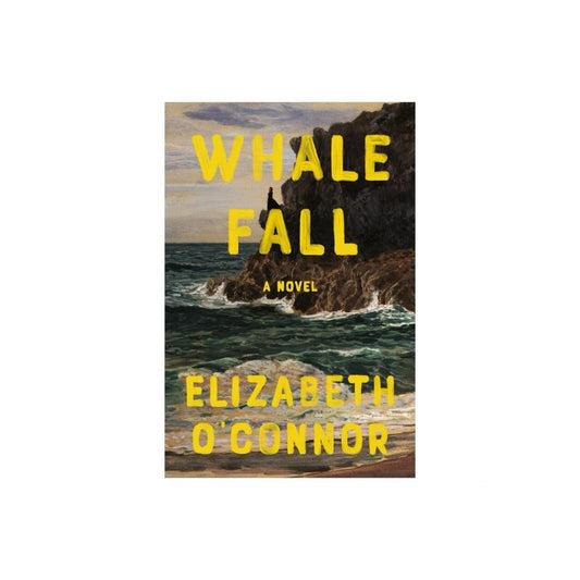 Whale Fall - by Elizabeth O'Connor (Hardcover)