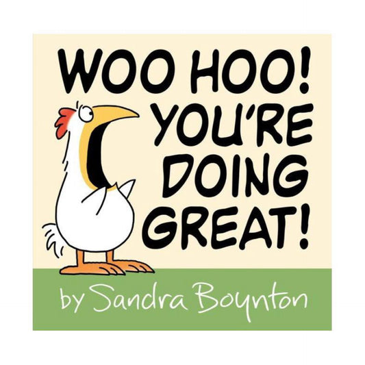 Woo Hoo! You're Doing Great! by Sandra Boynton
