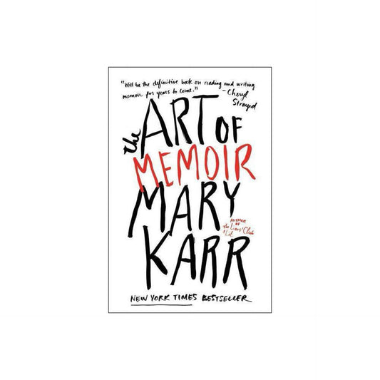 The Art of Memoir by Mary Karr