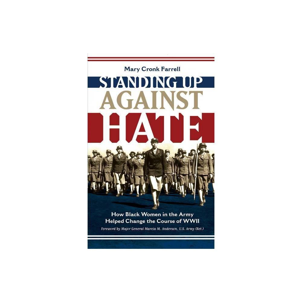 Standing Up Against Hate - by Mary Cronk Farrell (Hardcover)