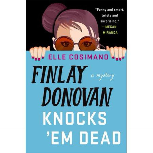 Finlay Donovan Knocks 'Em Dead: A Novel (The Finlay Donovan Series, 2) by Elle Cosimano
