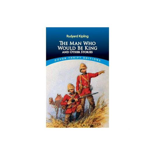 Dover Thrift Editions: The Man Who Would Be King : and Other Stories (Paperback)