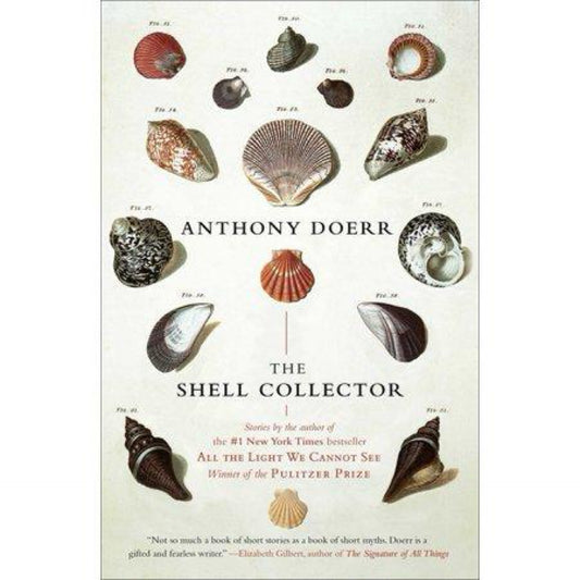 The Shell Collector - by Anthony Doerr (Paperback)