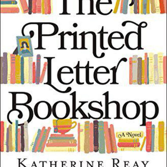 The Printed Letter Bookshop by Katherine Reay