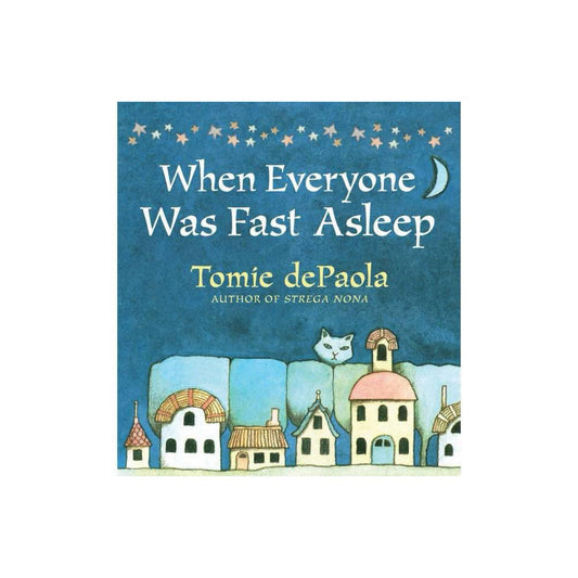 When Everyone Was Fast Asleep by Tomie dePaola