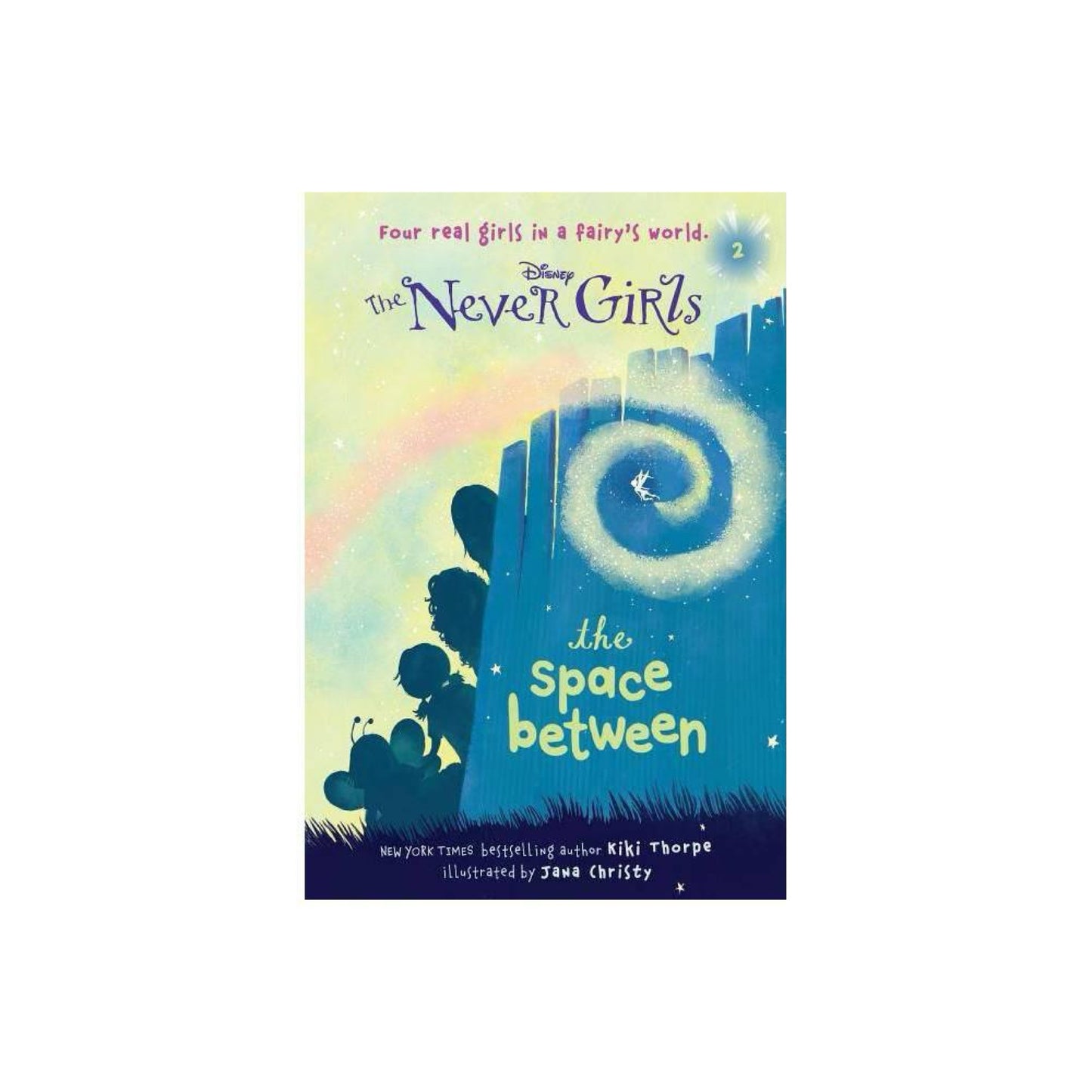 Never Girls #2: The Space Between (Disney: The Never Girls) by Kiki Thorpe