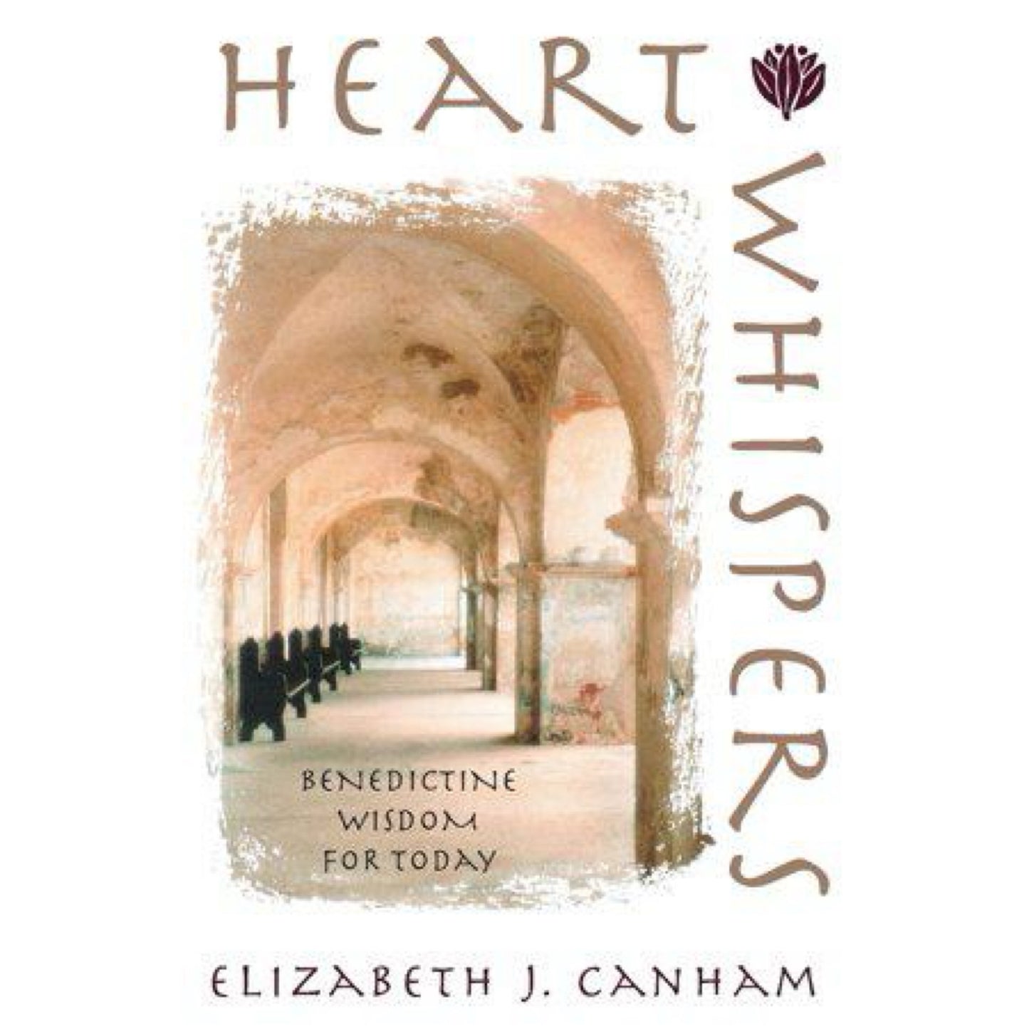 Heart Whispers : Benedictine Wisdom for Today (Paperback)