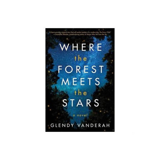 Where the Forest Meets the Stars - by Glendy Vanderah (Paperback)