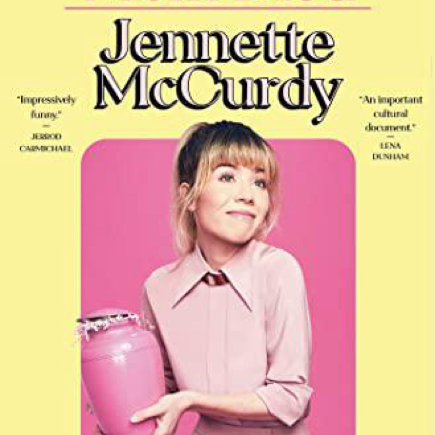 I'm Glad My Mom Died by Jennette McCurdy