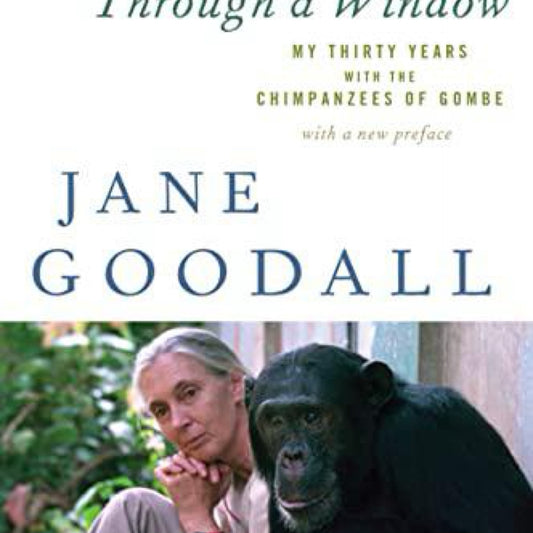 Through a Window - by Jane Goodall (Paperback)