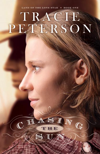 Chasing the Sun (Land of the Lone Star) by Tracie Peterson