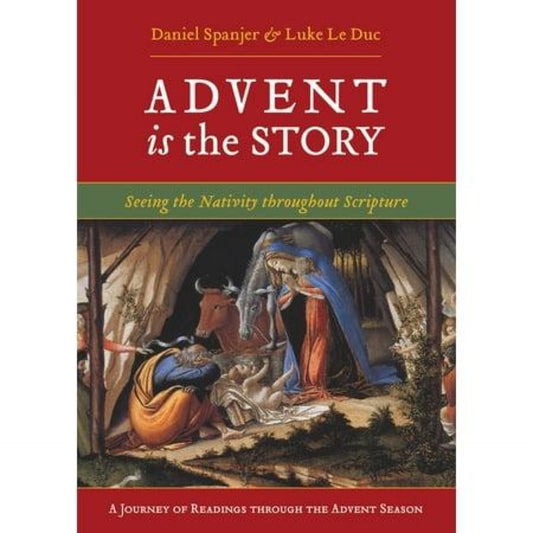 Advent Is the Story: Seeing the Nativity Throughout Scripture (Paperback)