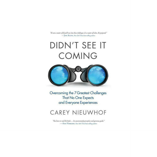 Didn't See It Coming : Overcoming the Seven Greatest Challenges That No One Expects and Everyone Experiences (used