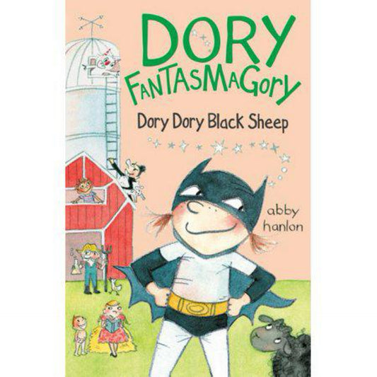 Dory Fantasmagory: Dory Dory Black Sheep by Abby Hanlon
