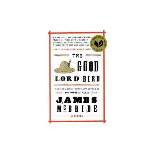 The Good Lord Bird: A Novel by James McBride