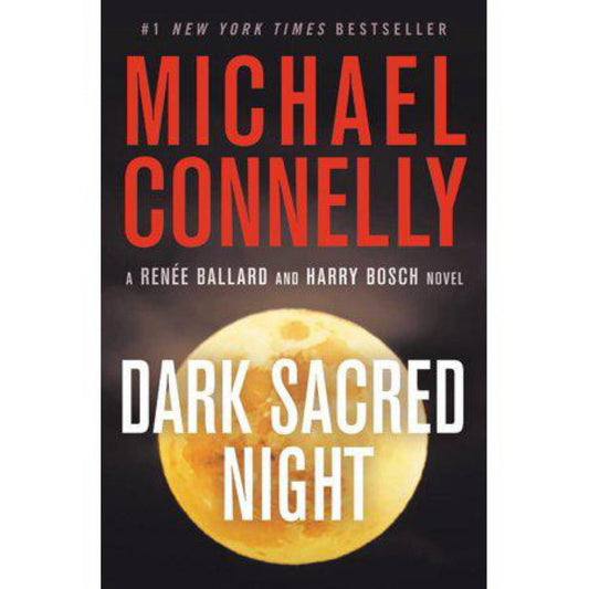 Dark Sacred Night (A Renée Ballard and Harry Bosch Novel, 21) by Michael Connelly