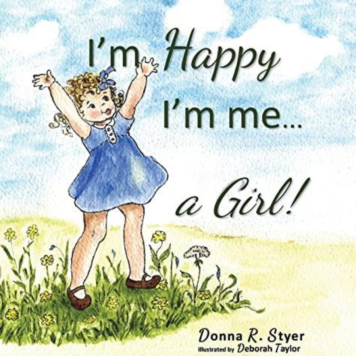 I ' M Happy I ' M Me... A Girl