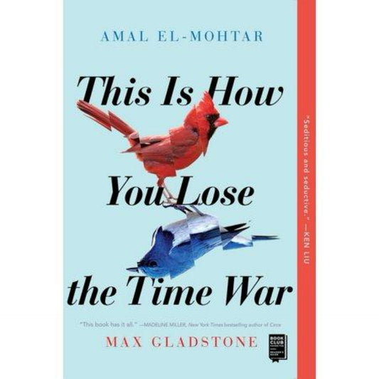 This Is How You Lose the Time War Amal El-Mohtar