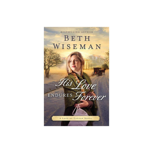His Love Endures Forever - (Land of Canaan Novel) by Beth Wiseman (Paperback)