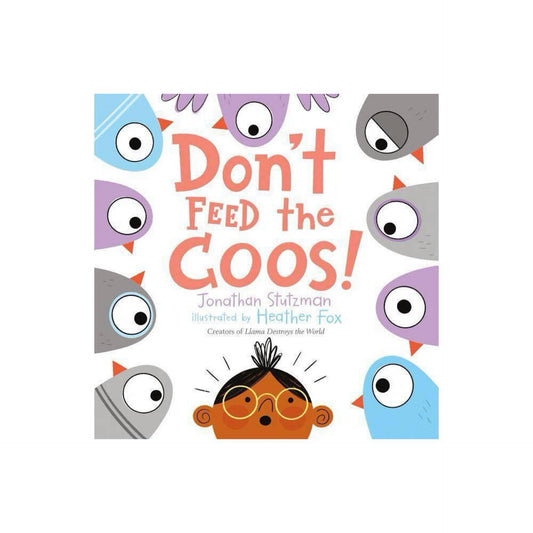 Don't Feed the Coos! - by Jonathanutzman (Hardcover)