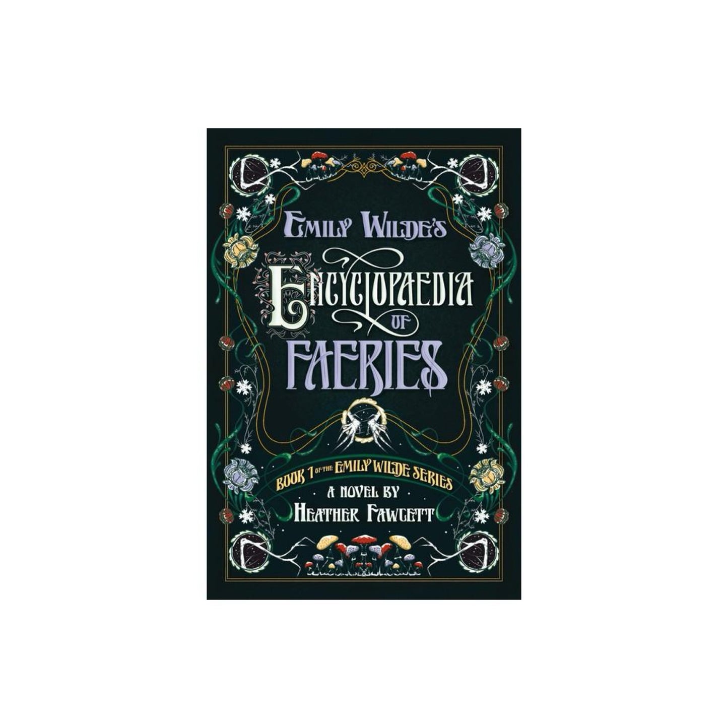 Emily Wilde's Encyclopaedia of Faeries - by Heather Fawcett (Paperback)