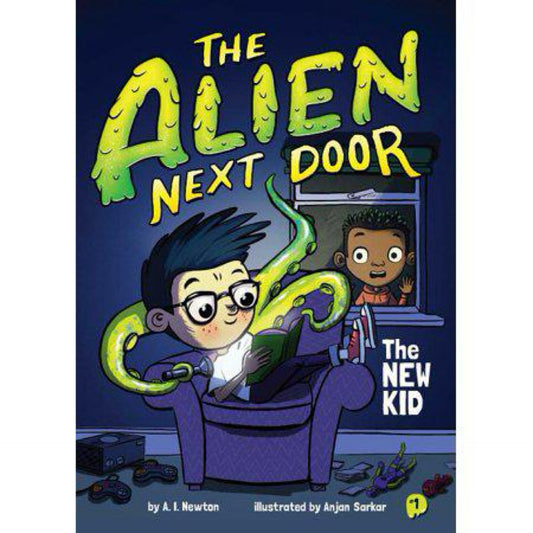 The Alien Next Door 1: The New Kid by A.I. Newton