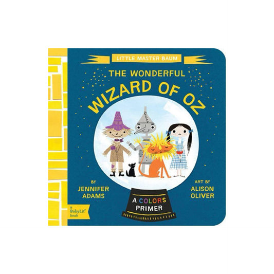The Wonderful Wizard of Oz: A BabyLit® Colors Primer (BabyLit Books) by Jennifer Adams
