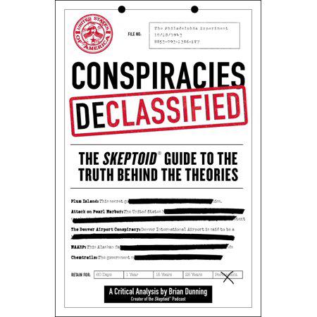 Conspiracies Declassified : The Skeptoid Guide to The Truth Behind The Theoriesback)