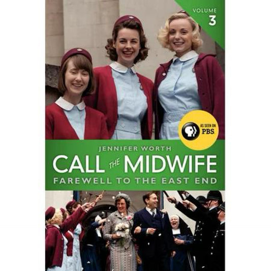 Call the Midwife: Farewell to the East End by Jennifer Worth