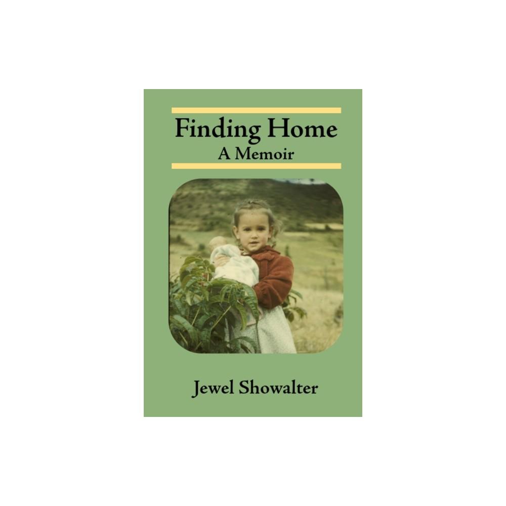 Finding Home - by Jewel Showalter (Paperback)