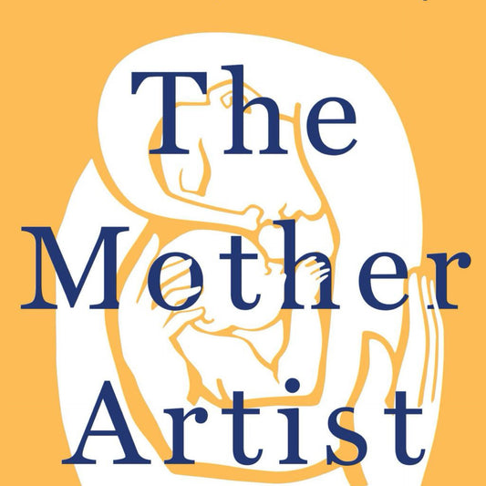 The Mother Artist - by Catherine Ricketts (Hardcover)