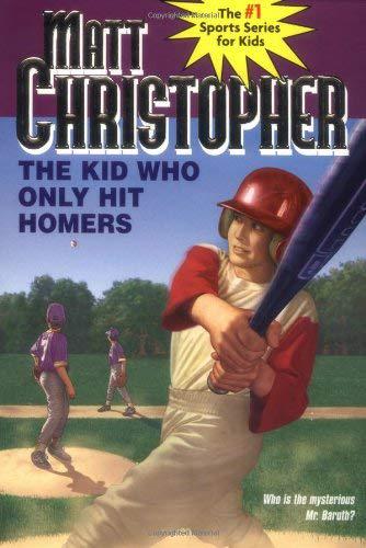 The Kid Who Only Hit Homers (Matt Christopher Sports Classics) by Matt Christopher