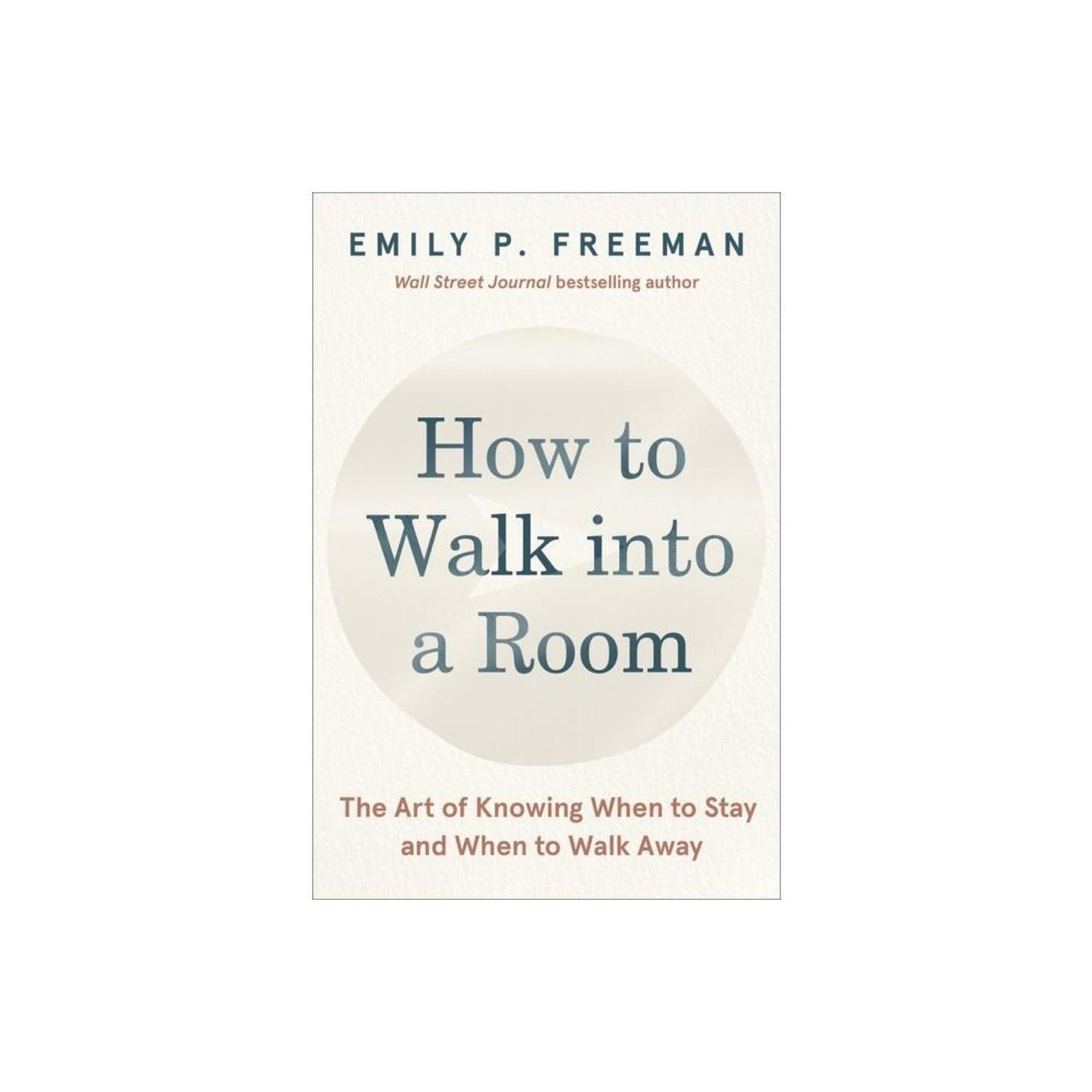 How to Walk Into a Room - by Emily P Freeman (Hardcover)