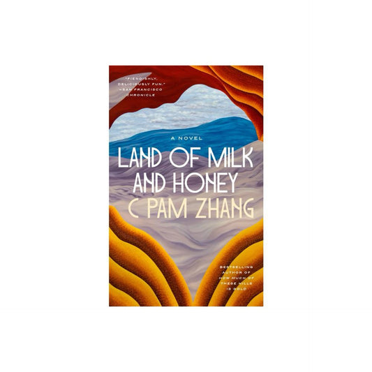 Land of Milk and Honey - by C Pam Zhang (Paperback)
