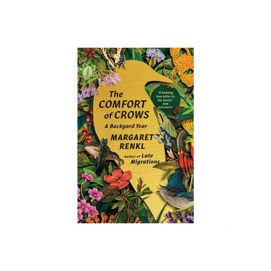 The Comfort of Crows - by Margaret Renkl (Hardcover)