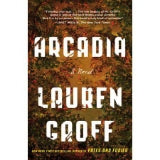 Arcadia by Lauren Groff