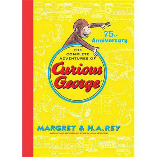 The Complete Adventures of Curious George: 75th Anniversary Edition by H. A. Rey