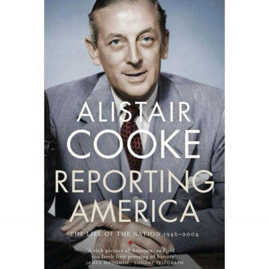 Reporting America : (Used) The Life of The Nation 1946-2004