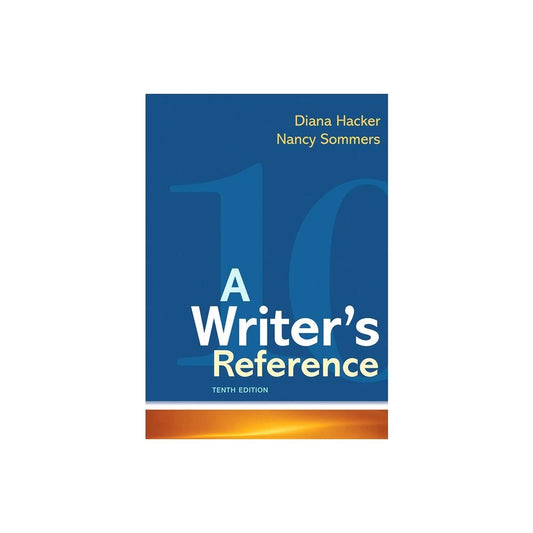 A Writer's Reference - 10th edition by Diana Hacker & Nancy Sommers (Spiral Bound)