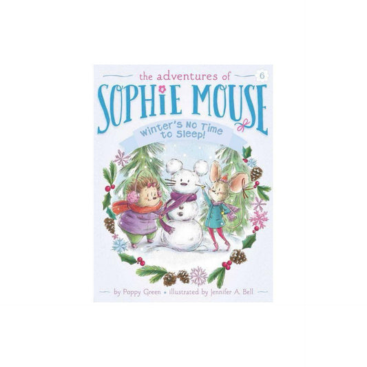Winter's No Time to Sleep! (6) (The Adventures of Sophie Mouse) by Poppy Green