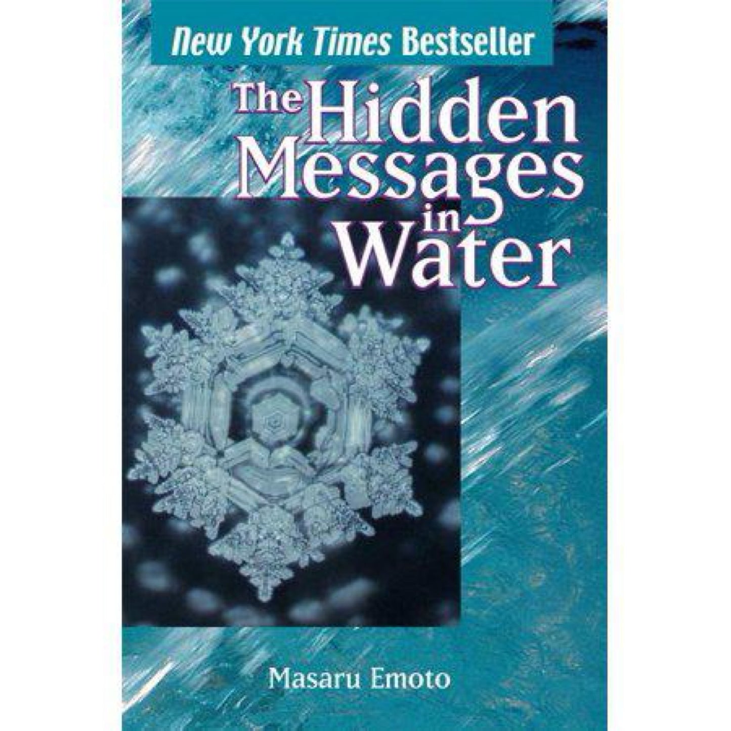 The Hidden Messages in Water by Masaru Emoto