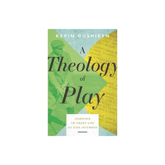 A Theology of Play - by Kevin Gushiken (Paperback)