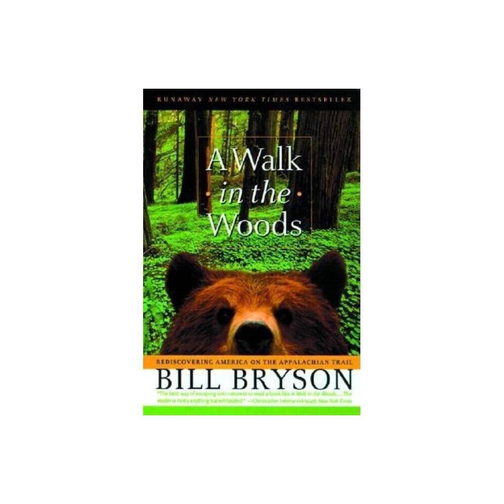 A Walk in the Woods: Rediscovering America on the Appalachian Trail (Official Guides to the Appalachian Trail) by Bill Bryson