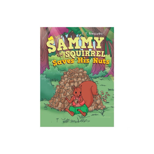 Sammy The Squirrel Saves His Nuts