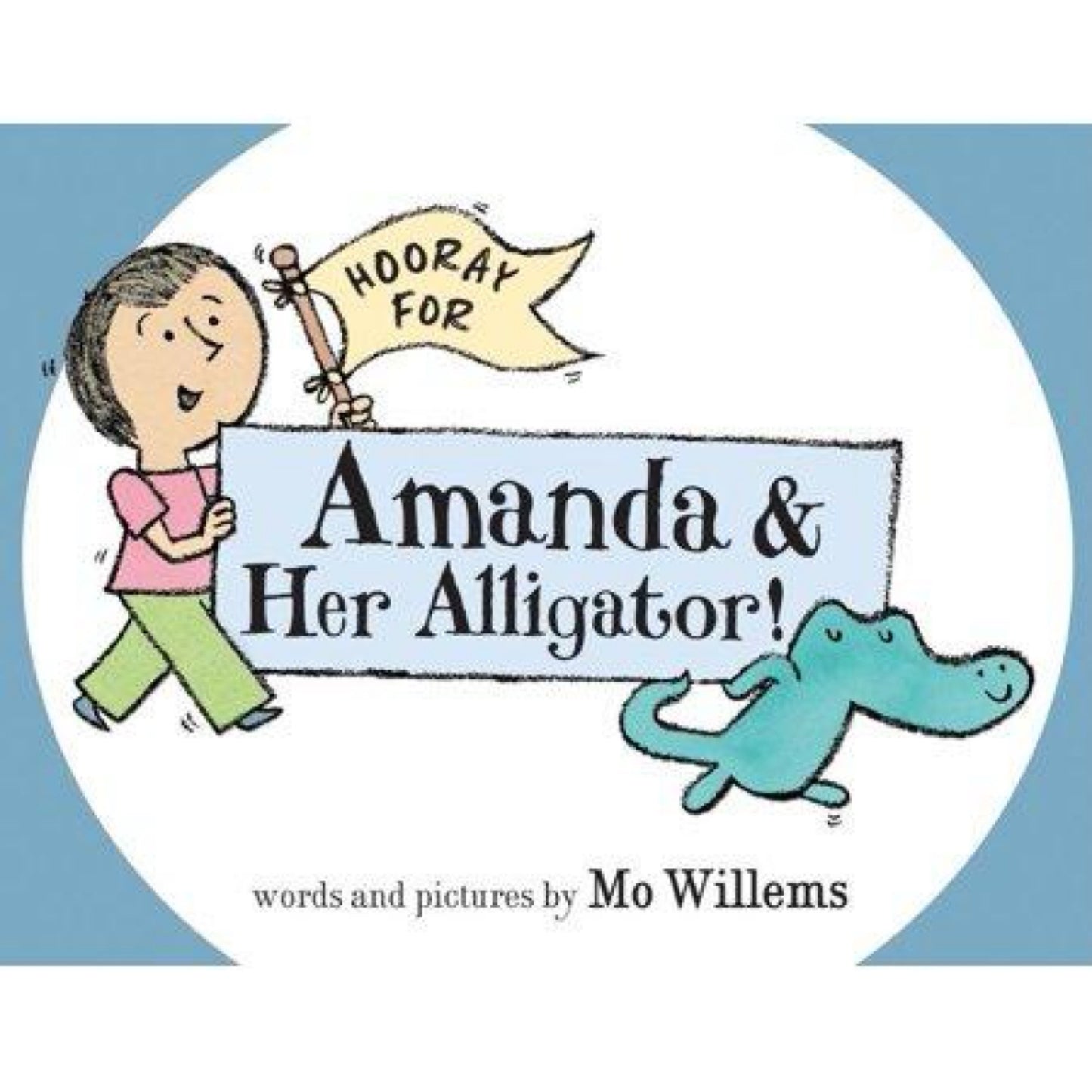 Hooray for Amanda & Her Alligator! (Used) by Mo willems