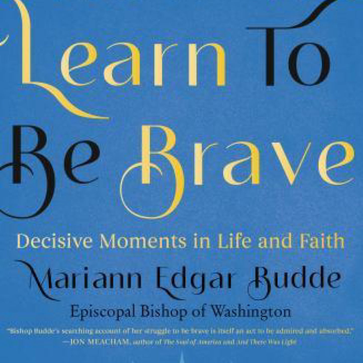 How We Learn to Be Brave - by Mariann Edgar Budde (Hardcover)