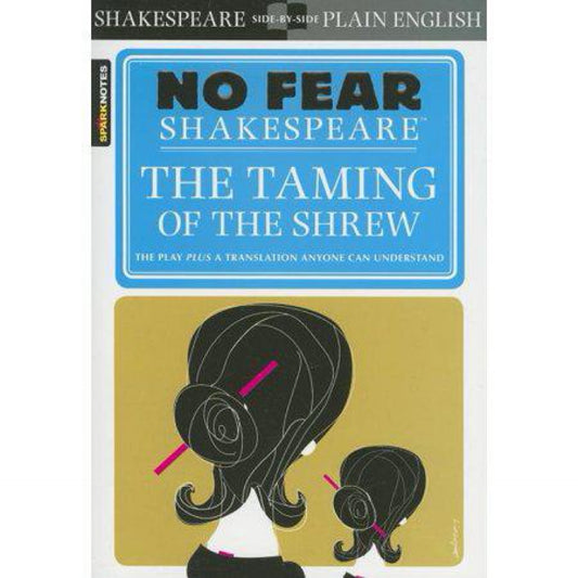 The Taming of the Shrew (No Fear Shakespeare) (Volume 12) by SparkNotes