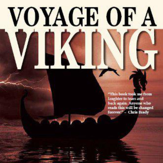 Voyage of a Viking : How a Man of Action Can Become a Man of Grace by Tim Marks